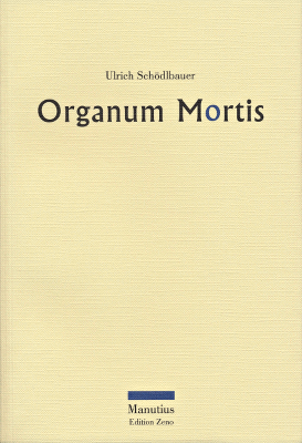 Organum Mortis von Ulrich Schödlbauer